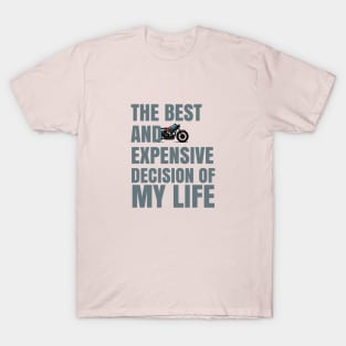 The best and expensive decision of my life : Motorcycles T-Shirt
